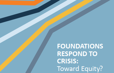 Foundations Respond to Crisis: Toward Equity?
