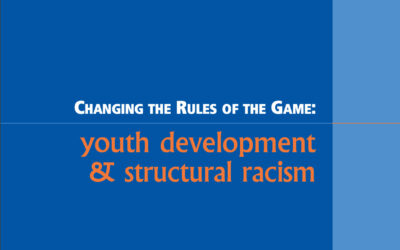 Changing the Rules of the Game: Youth Development & Structural Racism